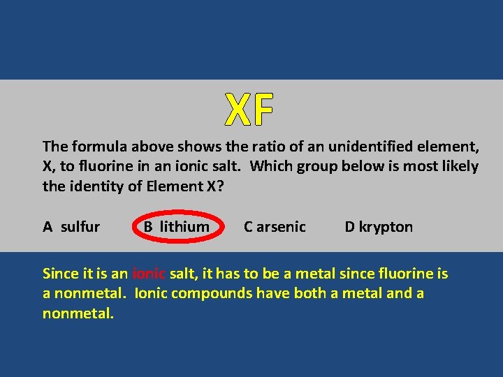 XF The formula above shows the ratio of an unidentified element, X, to fluorine