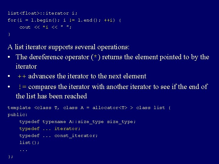 list<float>: : iterator i; for(i = l. begin(); i != l. end(); ++i) {