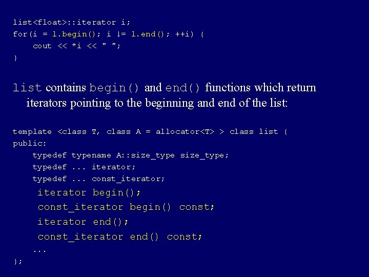 list<float>: : iterator i; for(i = l. begin(); i != l. end(); ++i) {