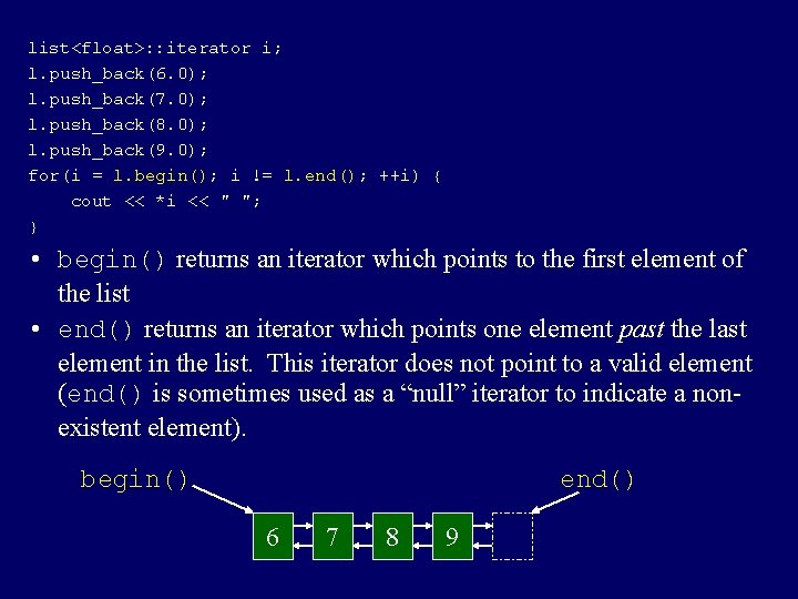 list<float>: : iterator i; l. push_back(6. 0); l. push_back(7. 0); l. push_back(8. 0); l.