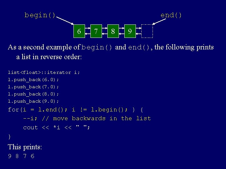 begin() end() 6 7 8 9 As a second example of begin() and end(),