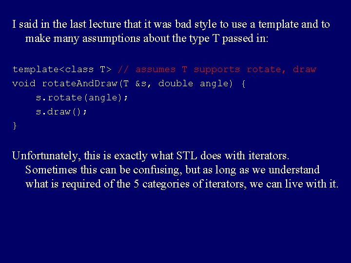 I said in the last lecture that it was bad style to use a