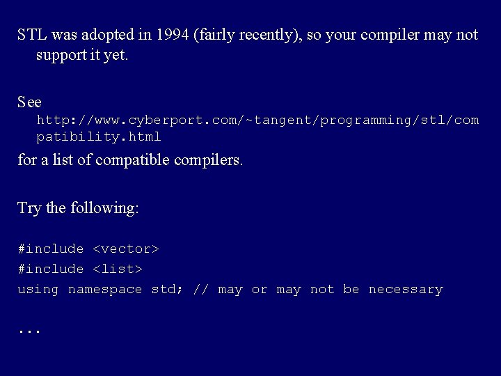 STL was adopted in 1994 (fairly recently), so your compiler may not support it