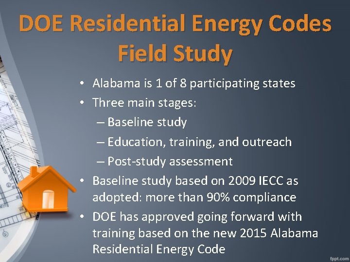 DOE Residential Energy Codes Field Study • Alabama is 1 of 8 participating states