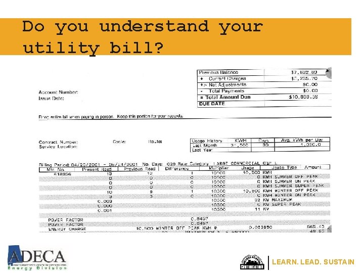 Do you understand your utility bill? LEARN. LEAD. SUSTAIN 