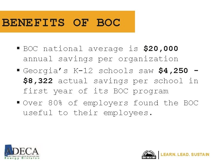 BENEFITS OF BOC § BOC national average is $20, 000 annual savings per organization