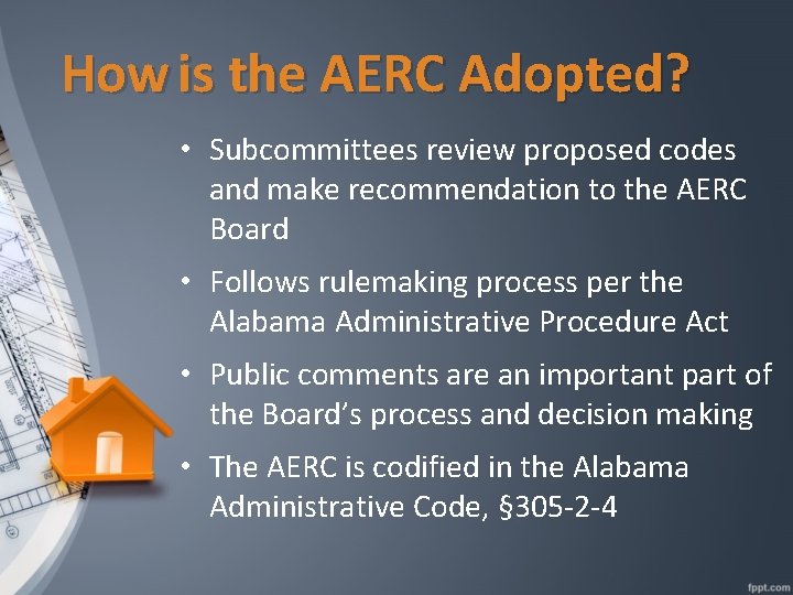 How is the AERC Adopted? • Subcommittees review proposed codes and make recommendation to