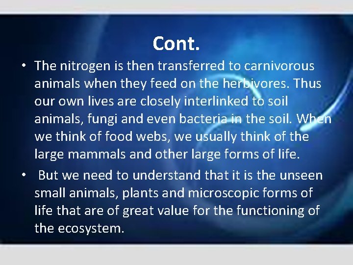 Cont. • The nitrogen is then transferred to carnivorous animals when they feed on