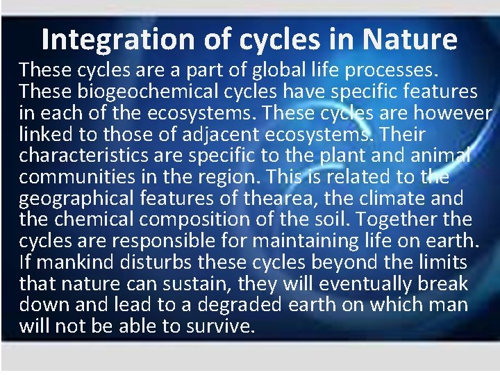 Integration of cycles in Nature These cycles are a part of global life processes.