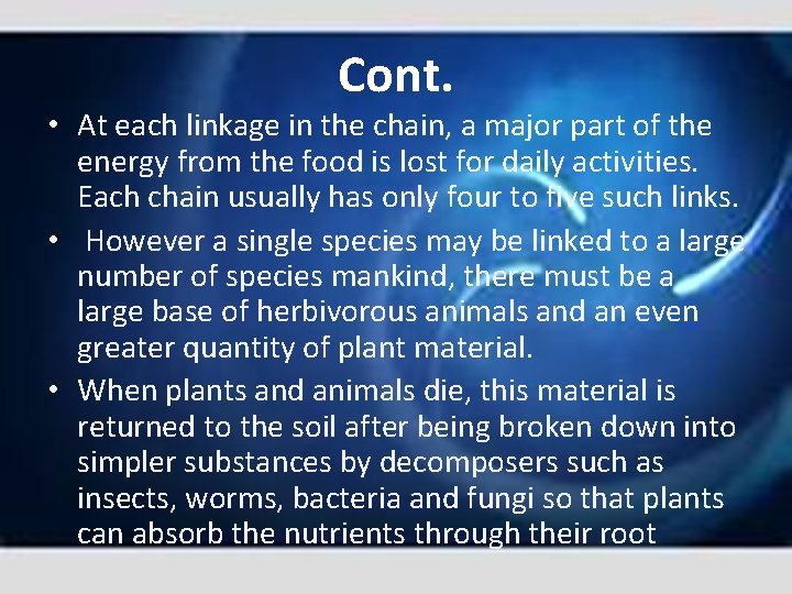 Cont. • At each linkage in the chain, a major part of the energy