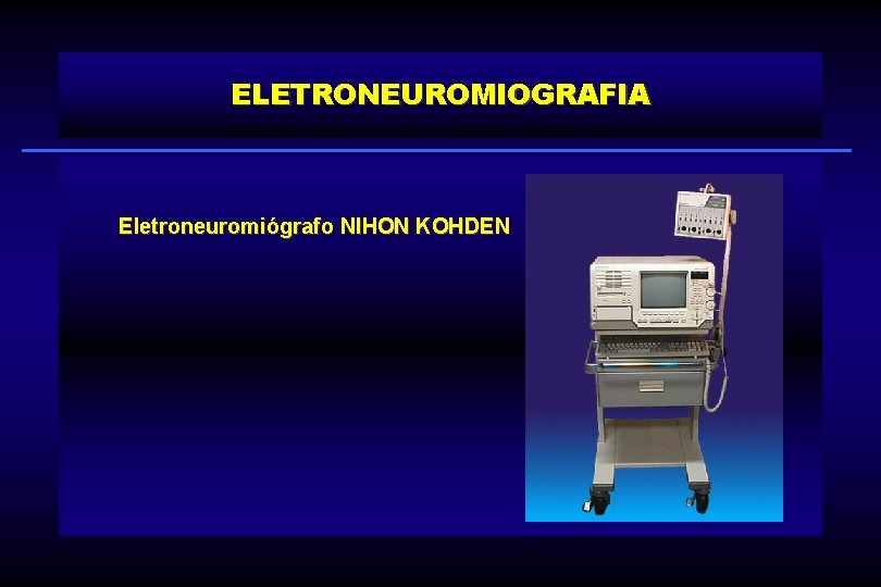 ELETRONEUROMIOGRAFIA Eletroneuromiógrafo NIHON KOHDEN 