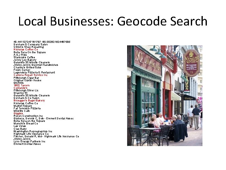 Local Businesses: Geocode Search 40. 441127247181797 -80. 002821624487595 Denham & Company Salon Ullrich's Shoe