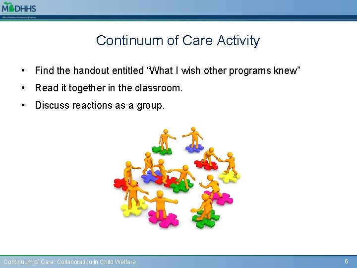 Continuum of Care Activity • Find the handout entitled “What I wish other programs