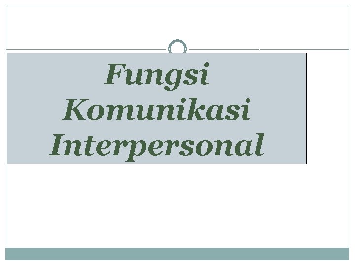 Fungsi Komunikasi Interpersonal 