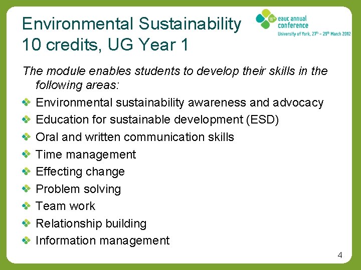 Environmental Sustainability 10 credits, UG Year 1 The module enables students to develop their
