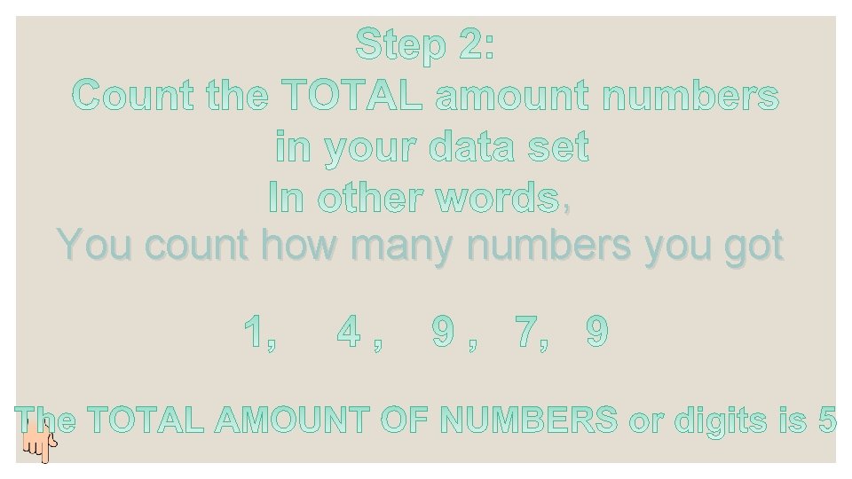 , You count how many numbers you got 