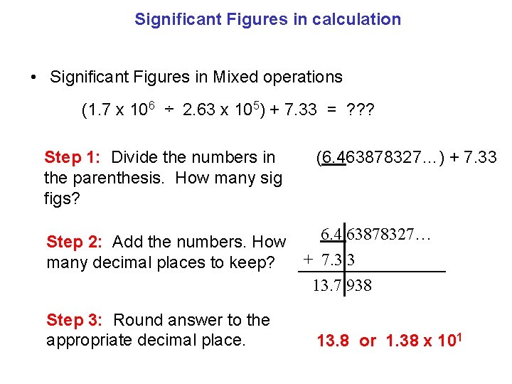 Significant Figures in calculation • Significant Figures in Mixed operations (1. 7 x 106