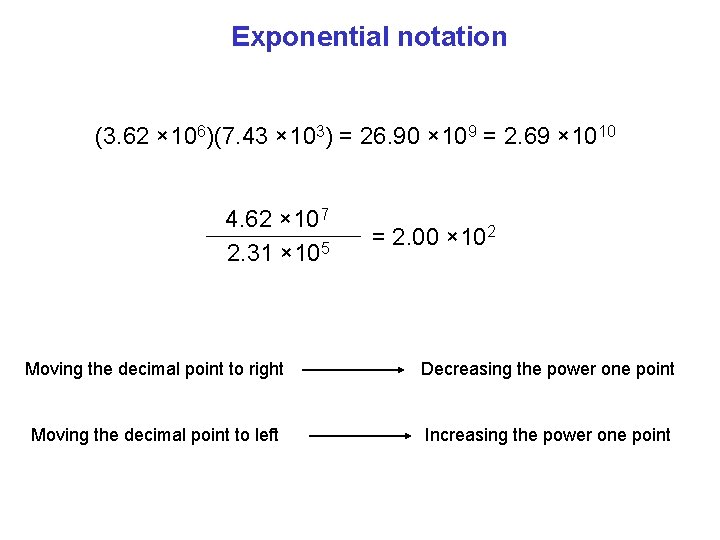 Exponential notation (3. 62 × 106)(7. 43 × 103) = 26. 90 × 109
