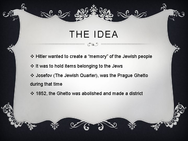 THE IDEA v Hitler wanted to create a “memory” of the Jewish people v