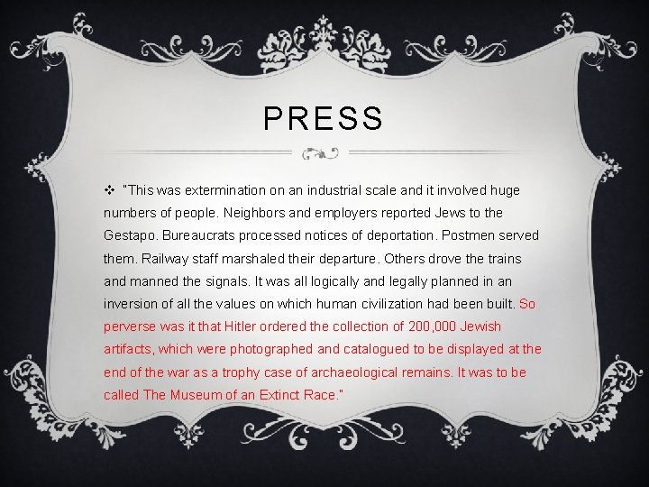 PRESS v “This was extermination on an industrial scale and it involved huge numbers