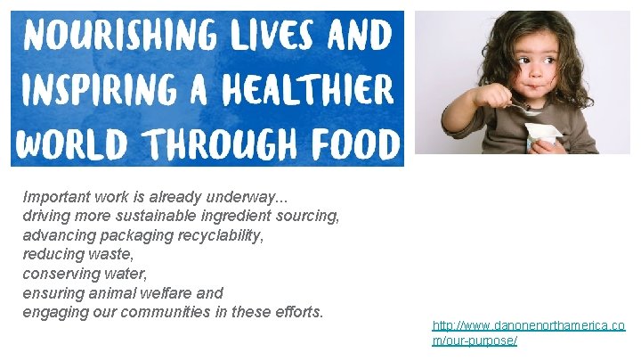 Important work is already underway. . . driving more sustainable ingredient sourcing, advancing packaging