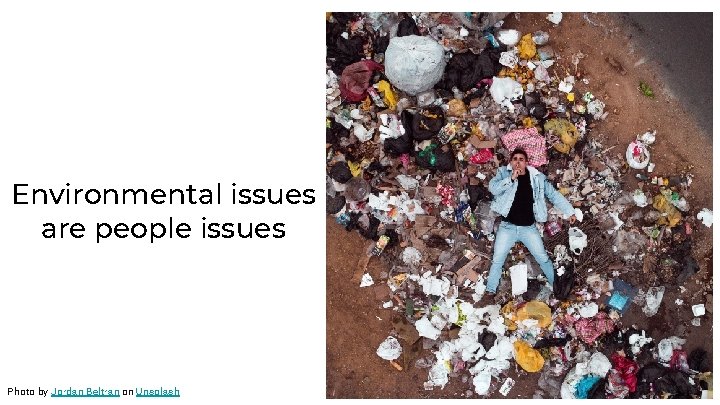 Environmental issues are people issues Photo by Jordan Beltran on Unsplash 