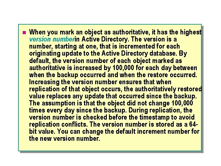 n When you mark an object as authoritative, it has the highest version numberin