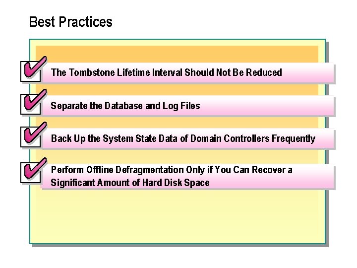 Best Practices The Tombstone Lifetime Interval Should Not Be Reduced Separate the Database and