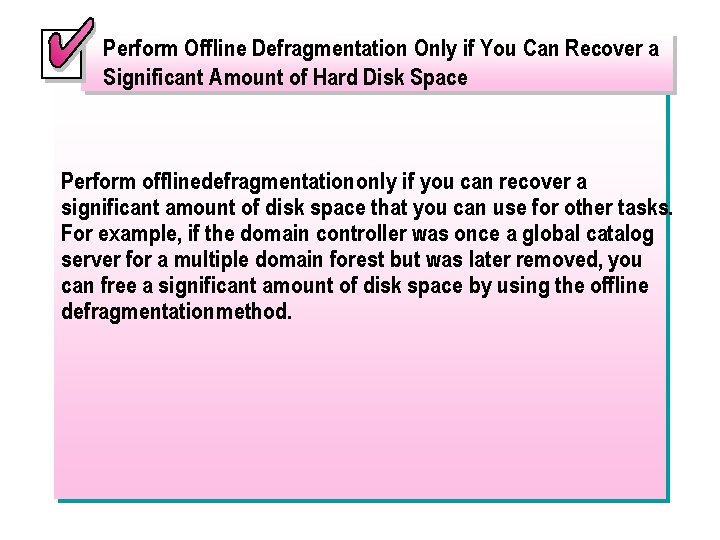 Perform Offline Defragmentation Only if You Can Recover a Significant Amount of Hard Disk