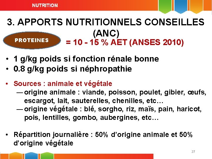 3. APPORTS NUTRITIONNELS CONSEILLES (ANC) PROTEINES = 10 - 15 % AET (ANSES 2010)