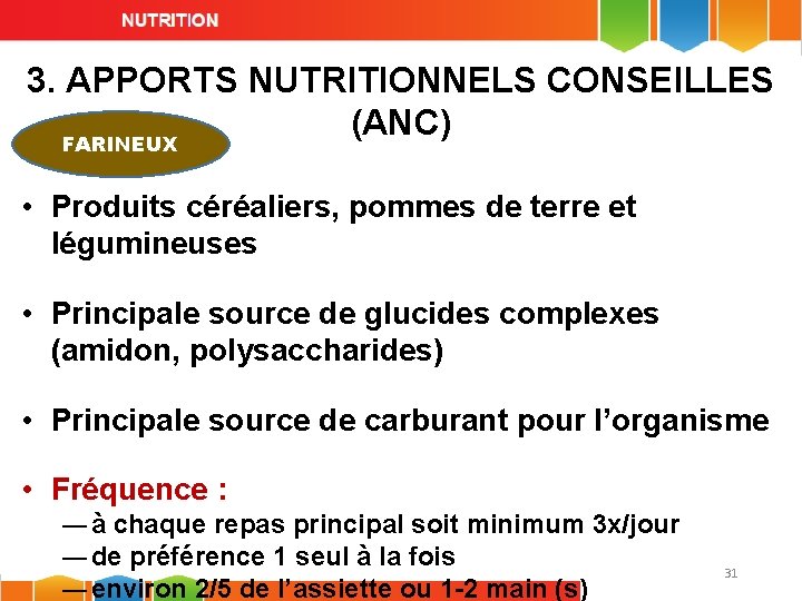 3. APPORTS NUTRITIONNELS CONSEILLES (ANC) FARINEUX • Produits céréaliers, pommes de terre et légumineuses