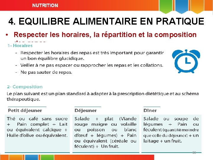 4. EQUILIBRE ALIMENTAIRE EN PRATIQUE • Respecter les horaires, la répartition et la composition