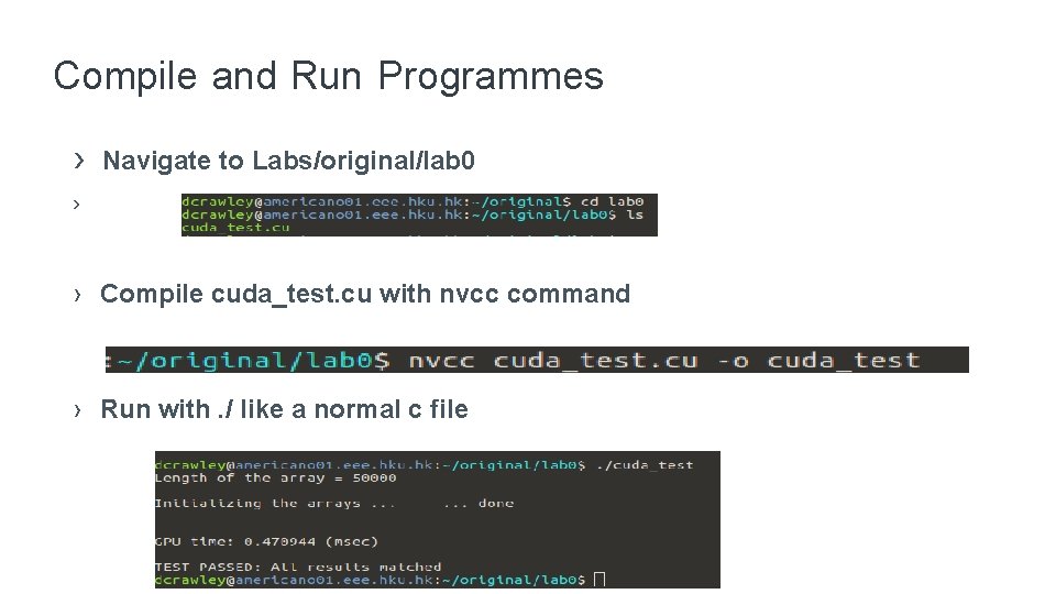 Compile and Run Programmes › Navigate to Labs/original/lab 0 › › Compile cuda_test. cu