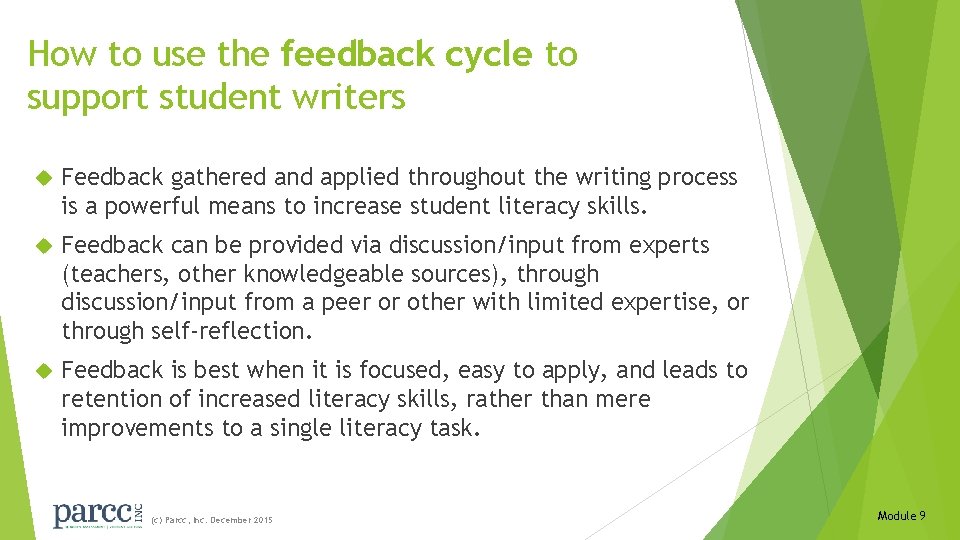 How to use the feedback cycle to support student writers Feedback gathered and applied