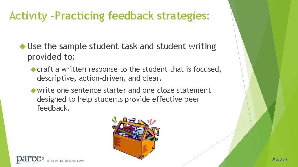 Activity –Practicing feedback strategies: Use the sample student task and student writing provided to:
