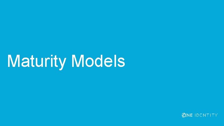 Maturity Models 