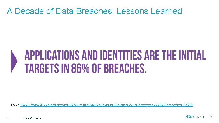 A Decade of Data Breaches: Lessons Learned From https: //www. f 5. com/labs/articles/threat-intelligence/lessons-learned-from-a-decade-of-data-breaches-29035 3