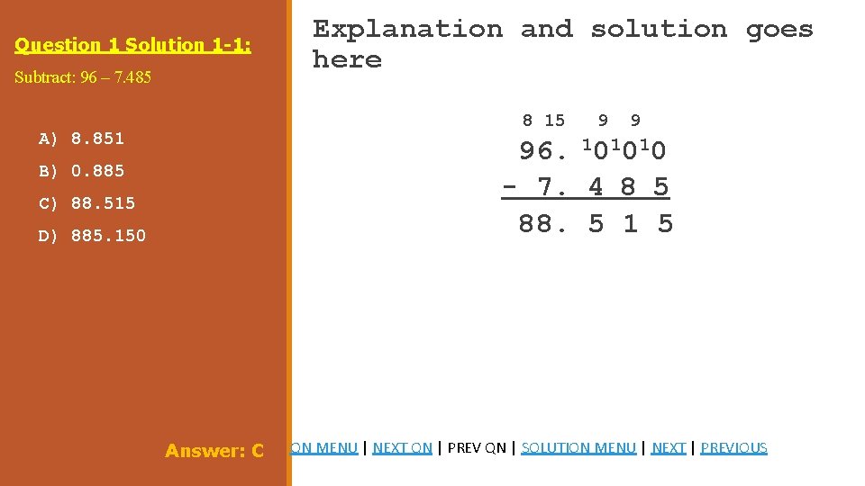 Question 1 Solution 1 -1: Subtract: 96 – 7. 485 Explanation and solution goes