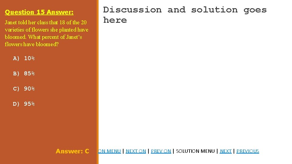 Question 15 Answer: Janet told her class that 18 of the 20 varieties of