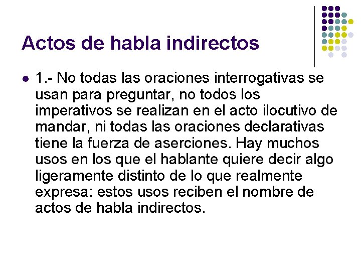 Actos de habla indirectos l 1. - No todas las oraciones interrogativas se usan