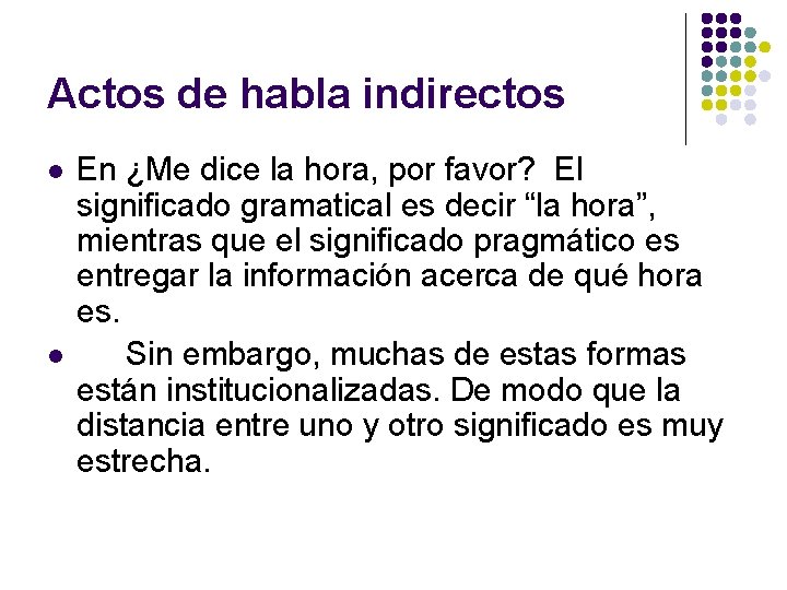 Actos de habla indirectos l l En ¿Me dice la hora, por favor? El Actos de habla indirectos l l En ¿Me dice la hora, por favor? El