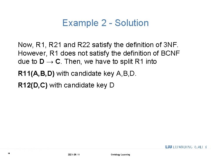 Example 2 - Solution Now, R 1, R 21 and R 22 satisfy the