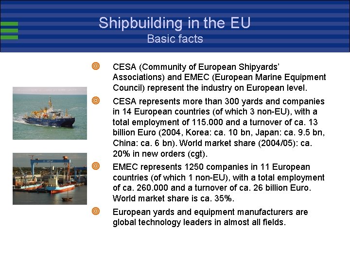 Shipbuilding in the EU Basic facts ¥ CESA (Community of European Shipyards’ Associations) and