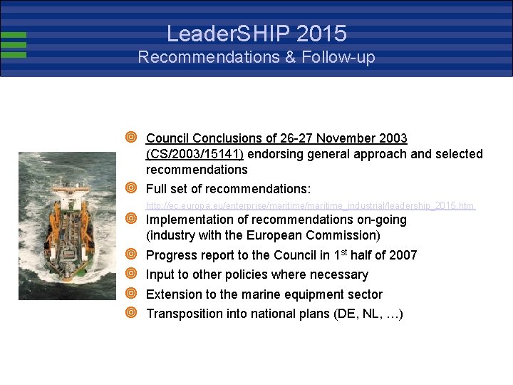 Leader. SHIP 2015 Recommendations & Follow-up ¥ Council Conclusions of 26 -27 November 2003