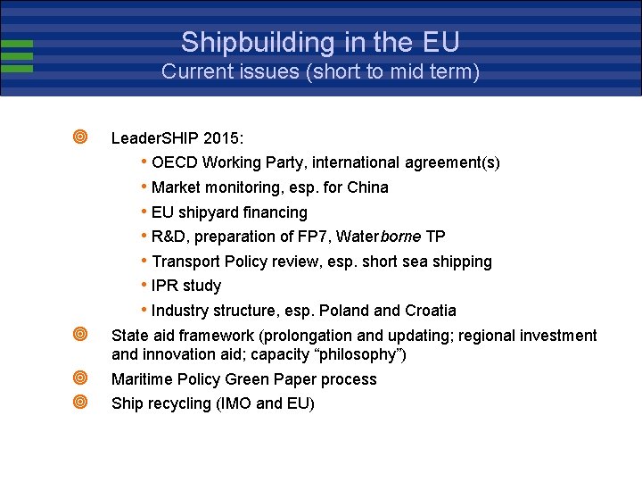Shipbuilding in the EU Current issues (short to mid term) ¥ Leader. SHIP 2015: