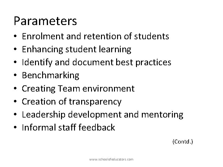 Parameters • • Enrolment and retention of students Enhancing student learning Identify and document