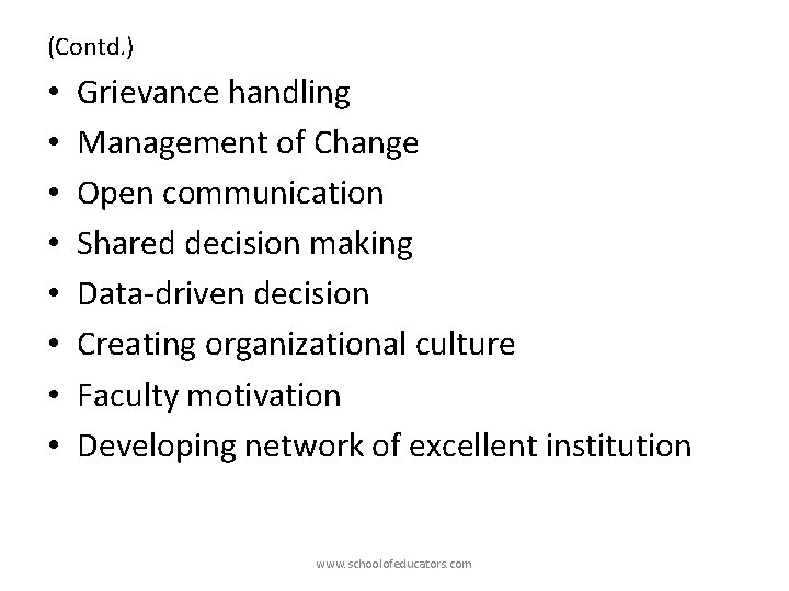 (Contd. ) • • Grievance handling Management of Change Open communication Shared decision making