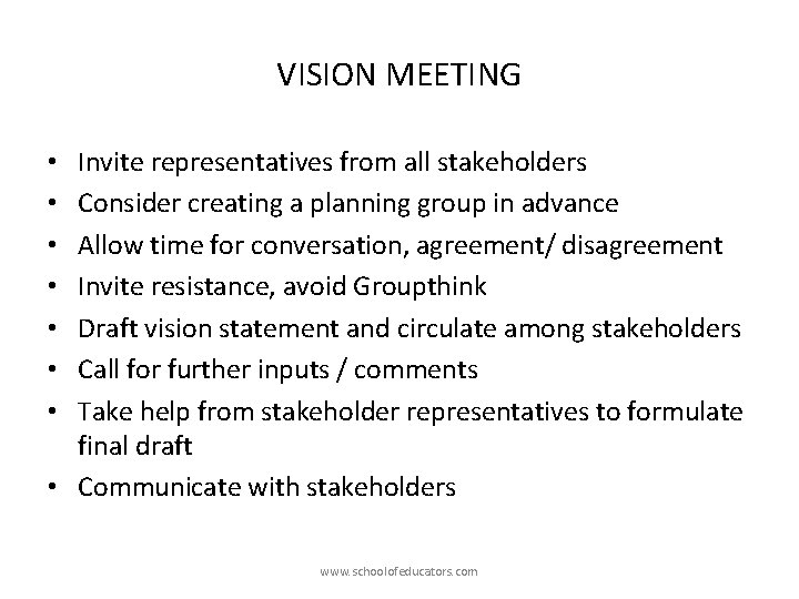 VISION MEETING Invite representatives from all stakeholders Consider creating a planning group in advance