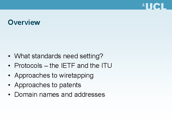 Overview • • • What standards need setting? Protocols – the IETF and the