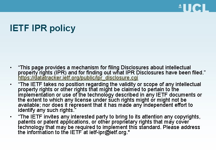 IETF IPR policy • • • “This page provides a mechanism for filing Disclosures